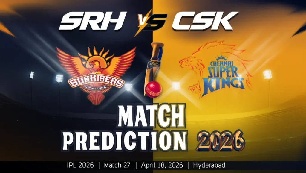 SRH vs CSK prediction Blog