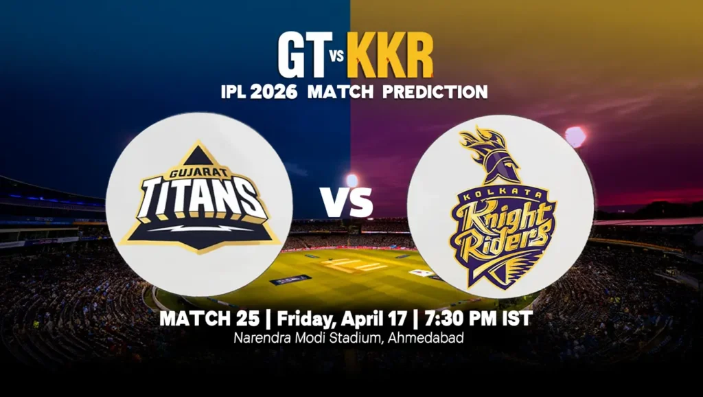 GT vs KKR IPL 2026 Match 25 Prediction: Playing 11, Pitch Report & Betting Odds | Who Will Win?